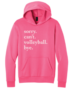 Sorry, Can't Volleyball Hoodie